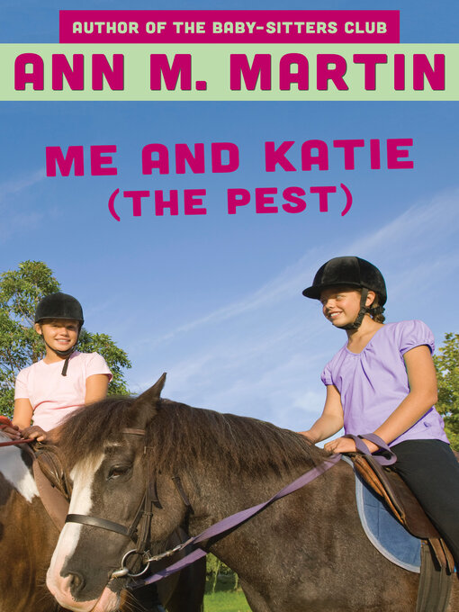 Title details for Me and Katie (the Pest) by Ann M. Martin - Available